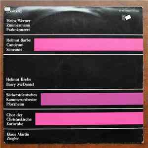 Heinz Werner Zimmermann / Helmut Barbe / Klaus Martin Ziegler - Psalmkonzert / Canticum Simeonis download flac mp3