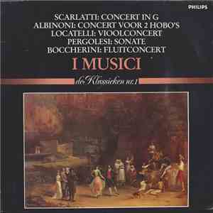 I Musici - Scarlatti: Concert In G; Albinoni: Concert Voor 2 Hobo's; Locatelli: Vioolconcert; Pergolesi: Sonate; Boccherini: Fluitconcert download flac mp3