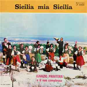 Ignazio Privitera E Il Suo Complesso - Sicilia Mia Sicilia download flac mp3
