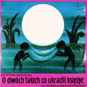 Krystyna Wodnicka - O Dwóch Takich Co Ukradli Księżyc download flac mp3