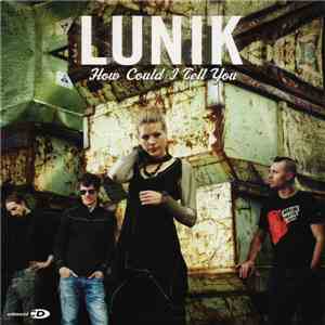 Lunik - How Could I Tell You download flac mp3