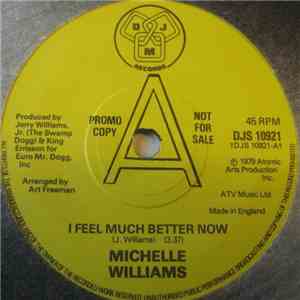 Michelle Williams  - I Feel Much Better Now / Now download flac mp3
