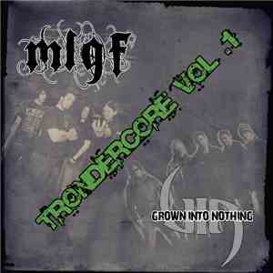MLGF / Grown Into Nothing - Trøndercore Vol. 1 download flac mp3