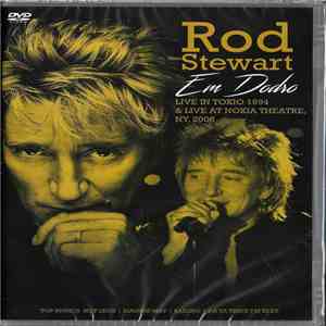 Rod Stewart - Em Dobro (Rod Stewart DVD Em Dobro Live In Tokio 1994 / Live At Nokia Theatre, NY, 2006) download flac mp3