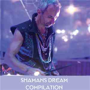 Shaman's Dream - Shamans Dream Compilation download flac mp3