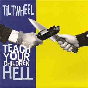 Tiltwheel - Teach Your Children Hell download flac mp3