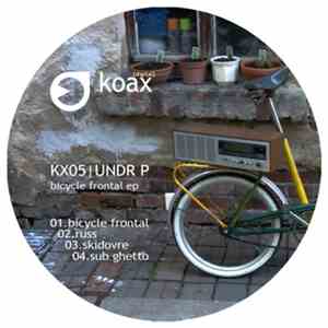 Undr P - Bicycle Frontal EP download flac mp3