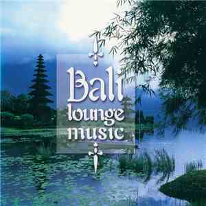 Various - Bali Lounge Music download flac mp3