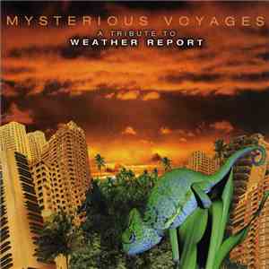 Various - Mysterious Voyages: A Tribute To Weather Report flac mp3 download