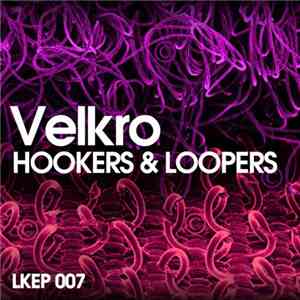 Velkro - Hookers & Loopers EP download flac mp3