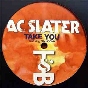 AC Slater Featuring Ninjasonik - Take You download flac mp3