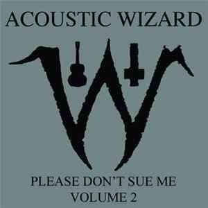 Acoustic Wizard - Please Don't Sue Me Vol. 2 download flac mp3