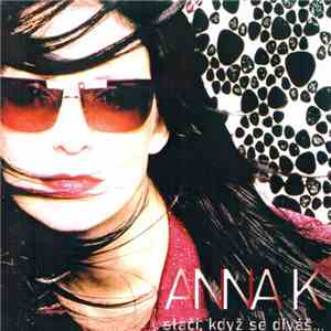 Anna K - Stačí, Když Se Díváš... download flac mp3