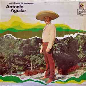 Antonio Aguilar Barraza - Canciones De Arranque download flac mp3