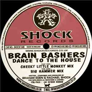 Brain Bashers - Dance To The House download flac mp3