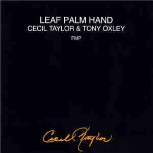 Cecil Taylor & Tony Oxley - Leaf Palm Hand download flac mp3