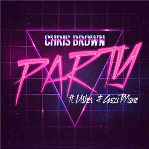 Chris Brown  Ft. Usher & Gucci Mane - Party download flac mp3