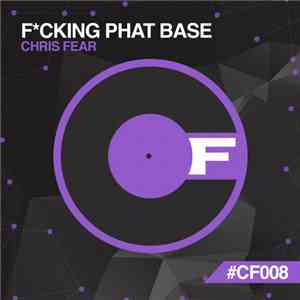 Chris Fear - Fcking Phat Base download flac mp3