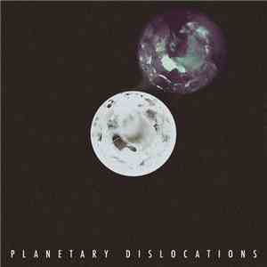 Dislocations - Planetary Dislocations download flac mp3