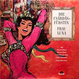 Emmerich Kálmán, Paul Lincke - Die Csárdás Fürstin - Frau Luna download flac mp3