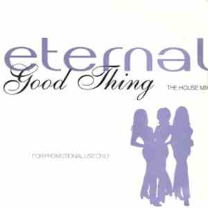 Eternal  - Good Thing (The House Mixes) download flac mp3