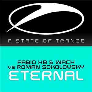Fabio XB & Wach  Vs Roman Sokolovsky - Eternal download flac mp3