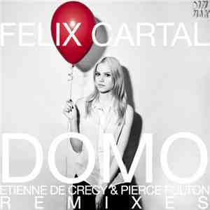 Felix Cartal - Domo - Etienne De Crecy & Pierce Fulton Remixes download flac mp3