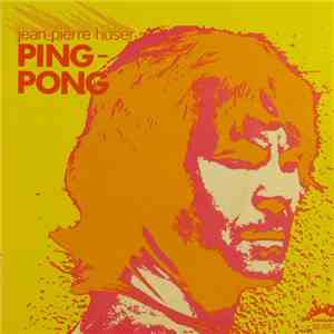 Jean-Pierre Huser - Ping Pong / La Taupe download flac mp3
