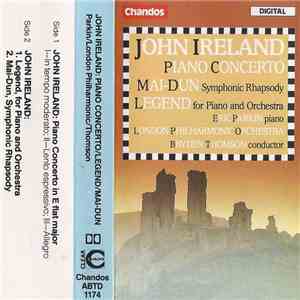 John Ireland - Eric Parkin, London Philharmonic Orchestra, Bryden Thomson - Piano Concerto / Mai-Dun Symphonic Rhapsody / Legend For Piano And Orchestra flac mp3 download