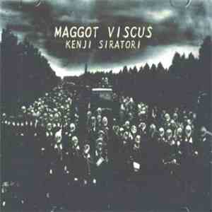 Kenji Siratori - Maggot Viscus download flac mp3