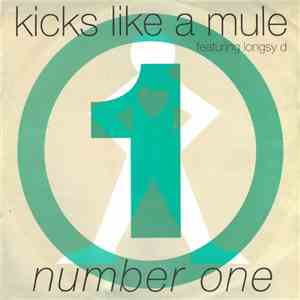 Kicks Like A Mule Featuring Longsy D - Number One download flac mp3