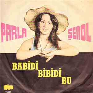 Parla Şenol - Babidi Babidi Bu / İnanmam download flac mp3