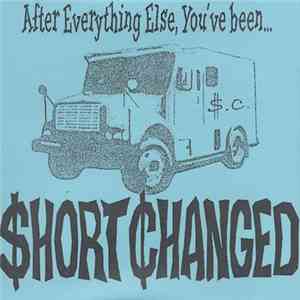 Short Changed  - After Everything Else, You've Been... download flac mp3
