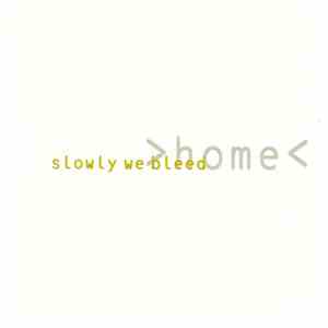 Slowly We Bleed - Home download flac mp3