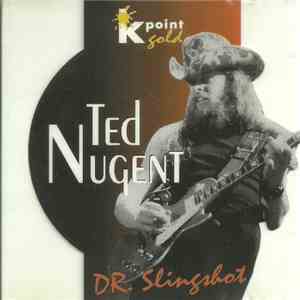 Ted Nugent - Dr. Slingshot download flac mp3