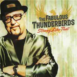 The Fabulous Thunderbirds - Strong Like That download flac mp3