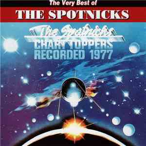 The Spotnicks - The Very Best Of The Spotnicks Chart Toppers Recorded 1977 download flac mp3
