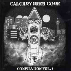 Various - Calgary Beer Core Compilation Vol. 1 download flac mp3