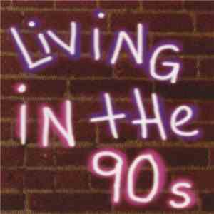 Various - Living In The 90's download flac mp3