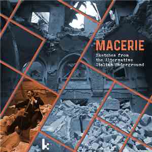 Various - Macerie - Sketches from the Alternative Italian Underground download flac mp3