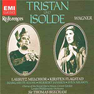 Wagner, Lauritz Melchior, Kirsten Flagstad, Margarete Klose, Herbert Janssen , Sven Nilsson , Chorus Of The Royal Opera House, Covent Garden, London Philharmonic Orchestra, Sir Thomas Beecham - Tristan Und Isolde download flac mp3