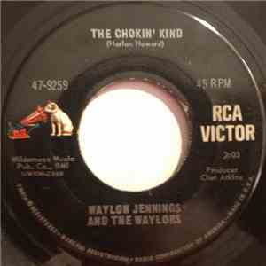 Waylon Jennings And The Waylors - The Chokin' Kind / Love Of The Common People download flac mp3