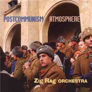 Zig Rag Orchestra - Postcommunism Atmosphere download flac mp3