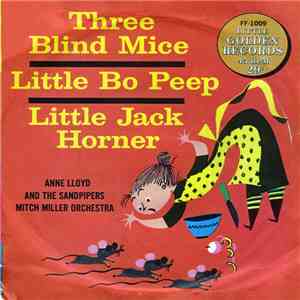 Anne Lloyd And The Sandpipers , Mitch Miller Orchestra - Three Blind Mice / Little Bo Peep / Little Jack Horner download flac mp3