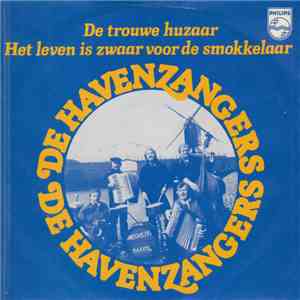 De Havenzangers - De Trouwe Huzaar / Het Leven Is Zwaar Voor De Smokkelaar download flac mp3