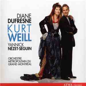 Diane Dufresne, Orchestre Métropolitain du Grand Montréal, Yannick Nézet-Séguin - Kurt Weill download flac mp3