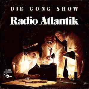 Die Gong Show - Radio Atlantik download flac mp3