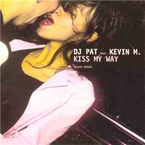 DJ Pat feat. Kevin M. - Kiss My Way download flac mp3