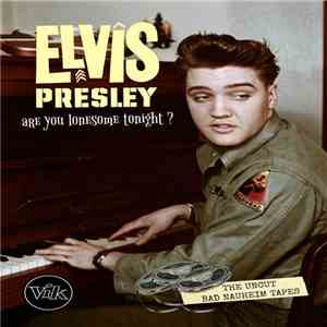 Elvis Presley - Are You Lonesome Tonight? - The Uncut Bad Nauheim Tapes download flac mp3