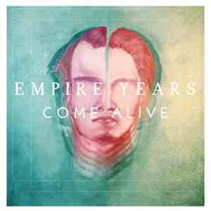 Empire Years - Come Alive download flac mp3